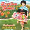 Angélica Gómez - Colquina de Oro Vol.1
